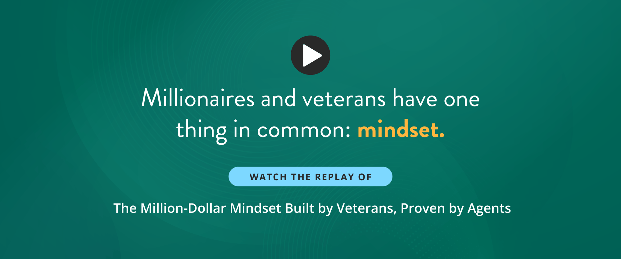 Millionaires and veterans have one thing in common: mindset.