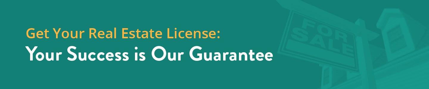 Get Your Real Estate License: Your Success is Our Guarantee